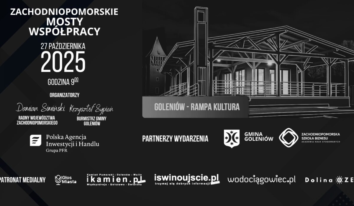 Zachodniopomorskie Mosty Współpracy 2025 w Goleniowie – Budujemy Przyszłość Regionu!